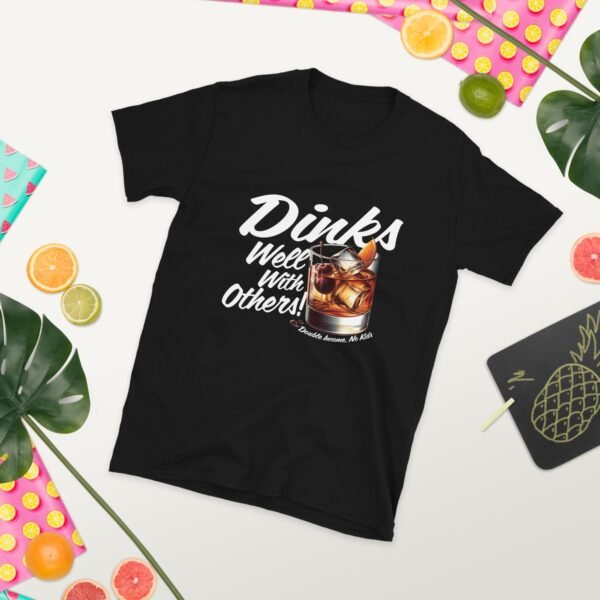 DINKS WELL WITH OTHERS ( DOUBLE INCOME. NO KIDS) Short-Sleeve Unisex T-Shirt - Image 2